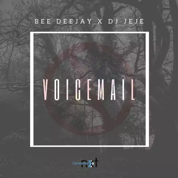 Bee Deejay - Voicemail ft. DJ Jeje